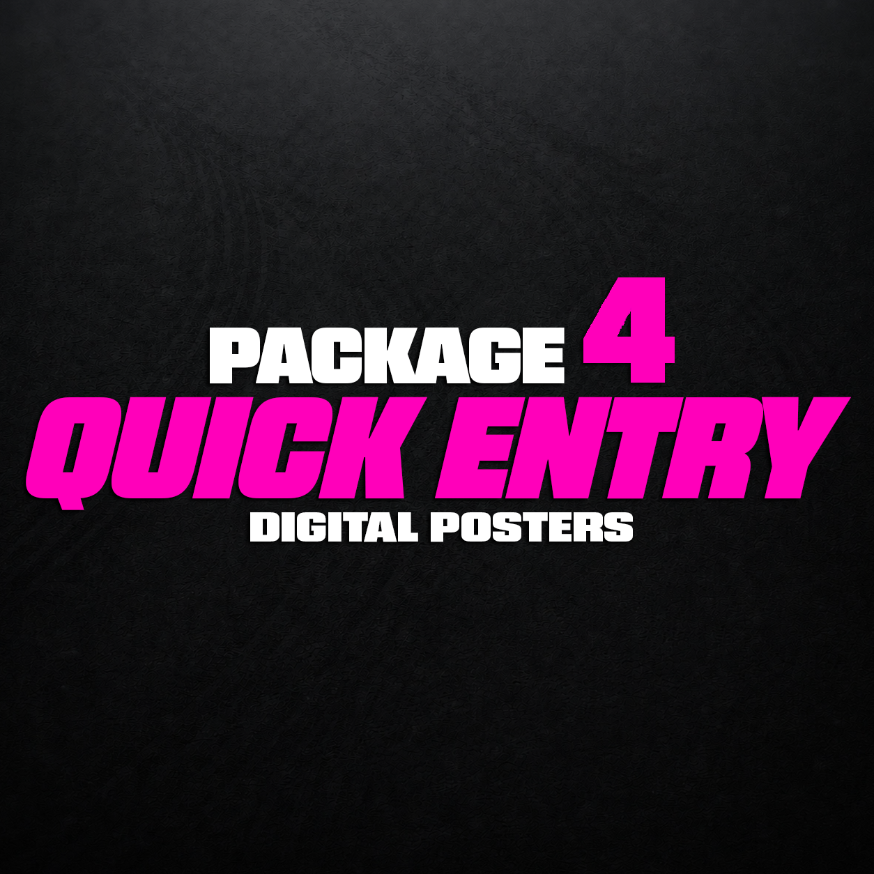 QUICK ENTRY - PACKAGE 4